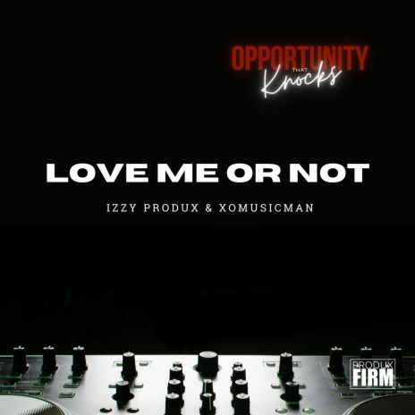 Love Me or Not ft. XOMusicman | Boomplay Music
