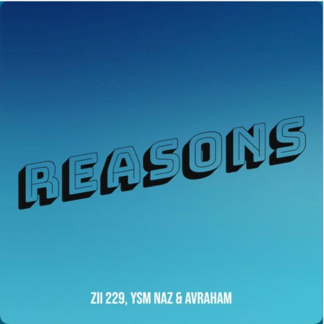 Reasons ft. YSM NAZ & Avraham | Boomplay Music