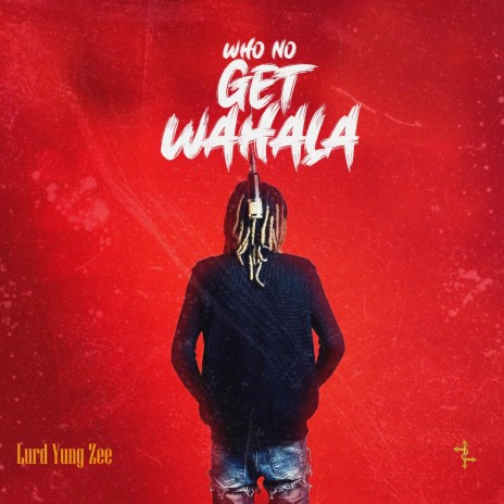 Who No Get Wahala | Boomplay Music