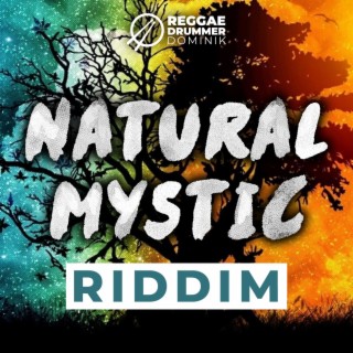 Natural Mystic Riddim