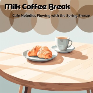 Cafe Melodies Flowing with the Spring Breeze