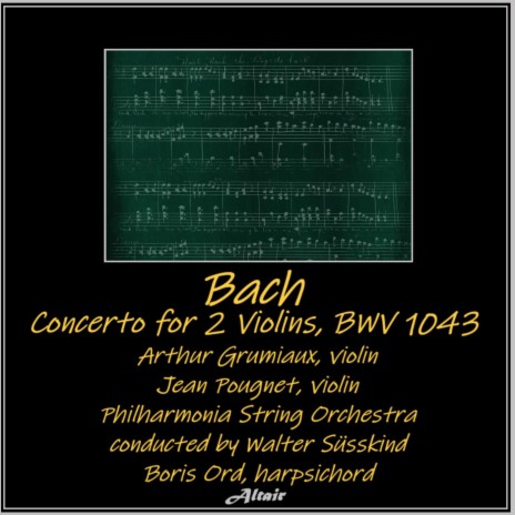 Concerto for 2 Violins in D Minor, BWV 1043: I. Vivace ft. Jean Pougnet, Philharmonia String Orchestra & Boris Ord