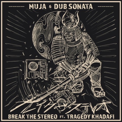 Break The Stereo ft. Dub Sonata & Tragedy Khadafi | Boomplay Music