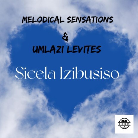 Sicela Izibusiso (Live) ft. Umlazi Levites | Boomplay Music