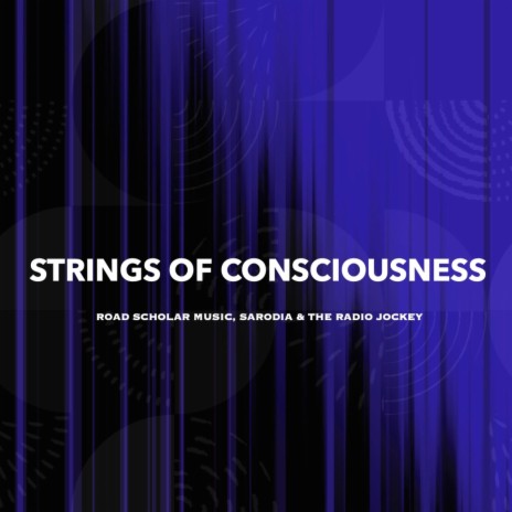 Strings Of Consciousness ft. Sarodia & The Radio Jockey