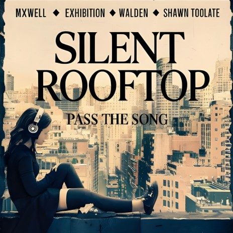 Silent Rooftop ft. mxwell, Exhibition & Walden | Boomplay Music