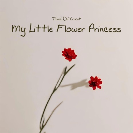 My Little Flower Princess | Boomplay Music