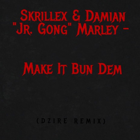 Make It Bun Dem (DZIRE Remix) | Boomplay Music