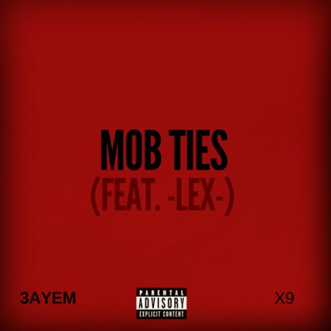 MOB TIES ft. -LEX- | Boomplay Music