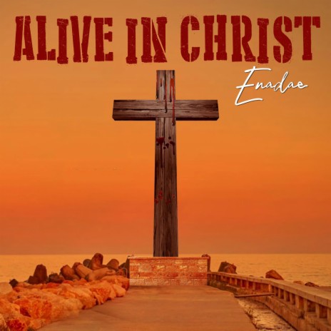 Alive in Christ | Boomplay Music