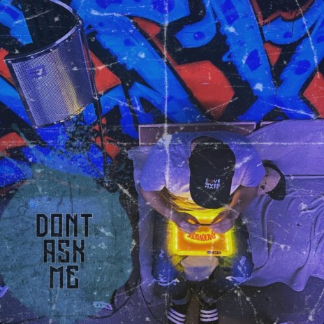 Dont Ask Me | Boomplay Music