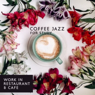 Coffee Jazz for Study: Work in Restaurant & Cafe, Afternoon Reading and Relaxation