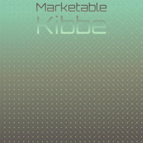 Marketable Kibbe | Boomplay Music