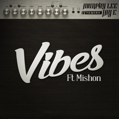 Vibes (Murphy Lee vs Jay E) [feat. Mishon] | Boomplay Music