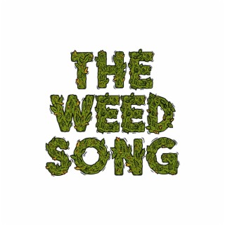 The Weed Song