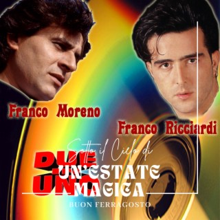 Due in uno: Franco Moreno & Franco Ricciardi