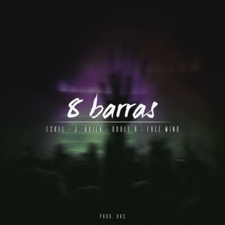 8 Barras ft. Eskel, J. Ávila, Doble R & Free Mind | Boomplay Music