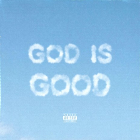 GOD IS GOOD | Boomplay Music