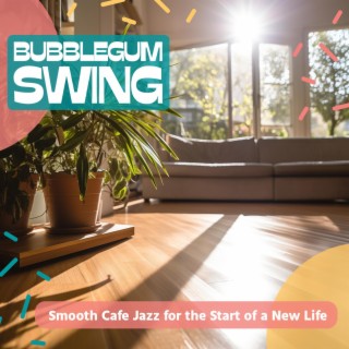 Smooth Cafe Jazz for the Start of a New Life