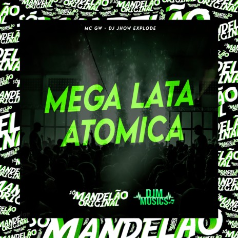 Mega Lata Atomica ft. Dj Jhow Explode | Boomplay Music