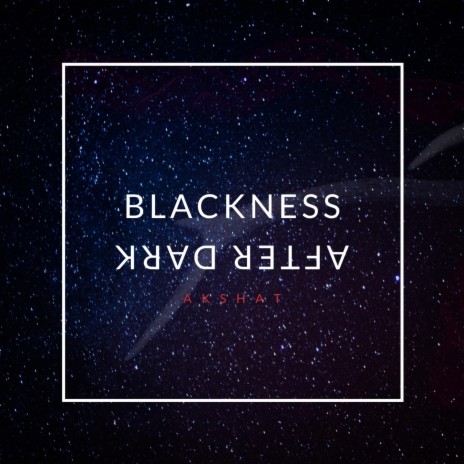 BLACKNESS AFTER DARK | Boomplay Music