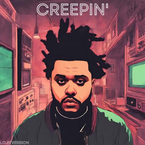 Creepin' The Weeknd (Lo-Fi Version) | Boomplay Music