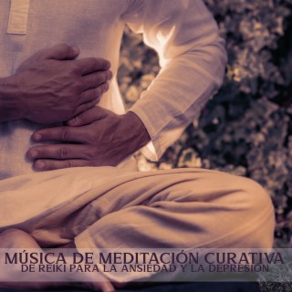 Música de Meditación Curativa de Reiki para la Ansiedad y la Depresión