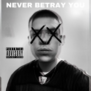 Never Betray You