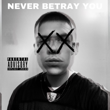 Never Betray You | Boomplay Music