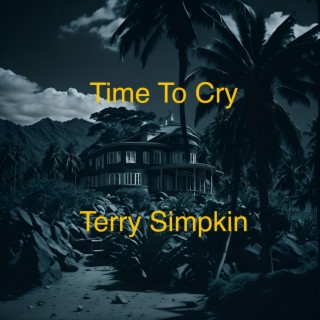 Time To Cry lyrics | Boomplay Music