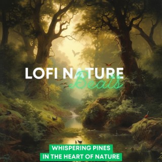 LoFi Chill: Whispering Pines in the Heart of Nature