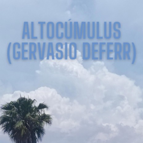 ALTOCÚMULUS(GERVASIO DEFERR) | Boomplay Music