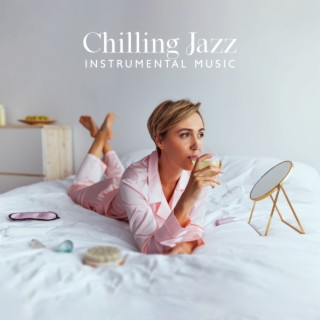 Chilling Jazz Instrumental Music for Relaxation & Peaceful Moments