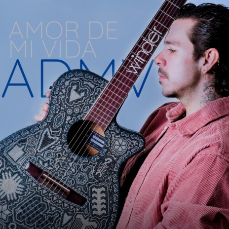 Amor de Mi Vida (Admv) | Boomplay Music