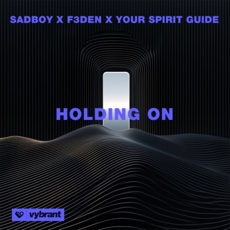 Holding On ft. F3DEN & Your Spirit Guide | Boomplay Music