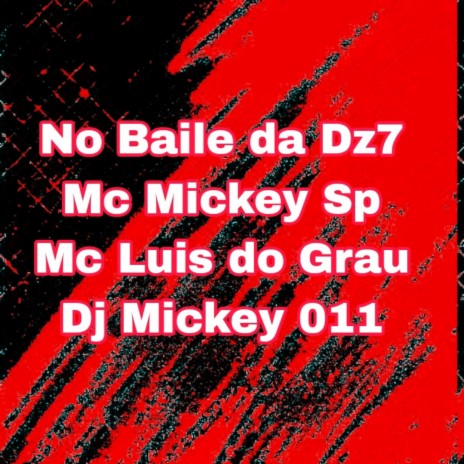 No Baile da Dz7 ft. MC LUIS DO GRAU | Boomplay Music