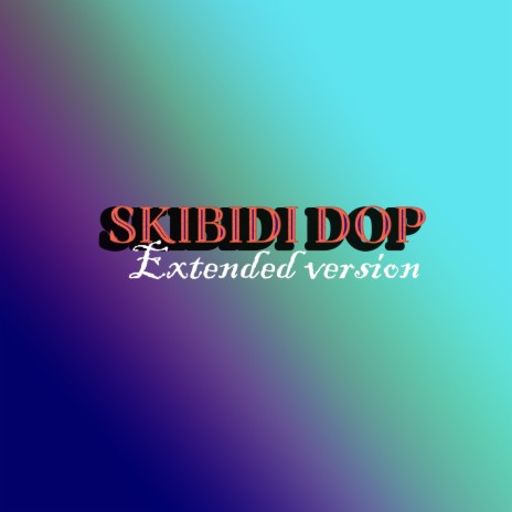 Skibidi Dop | Boomplay Music
