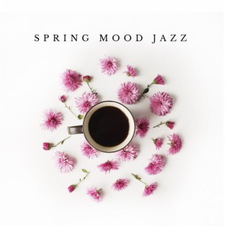 Spring Mood Jazz: Guitar, Piano & Saxophone Playlist Music 2022