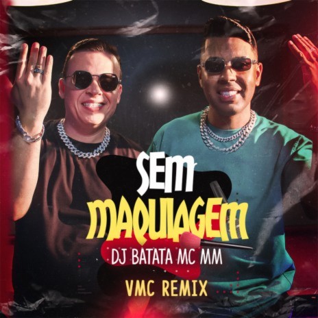 Sem Maquiagem (VMC Remix) ft. MC MM & VMC | Boomplay Music