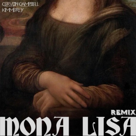 Mona Lisa (Remix) ft. CerVon Campbell | Boomplay Music