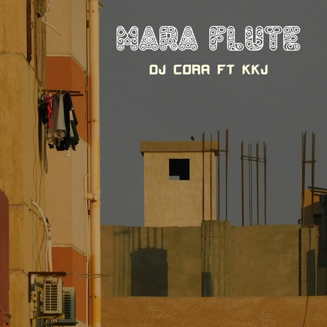 Mara Flute ft. KKJ | Boomplay Music