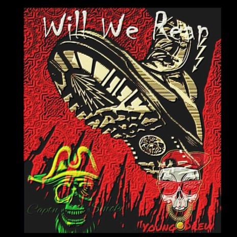 Will We Reap ft. Young Drew | Boomplay Music