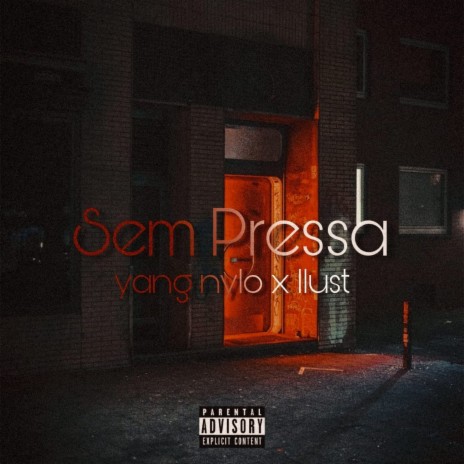 Sem Pressa ft. llust | Boomplay Music