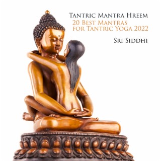 Tantric Mantra Hreem: 20 Best Mantras for Tantric Yoga 2022, Sitar Music