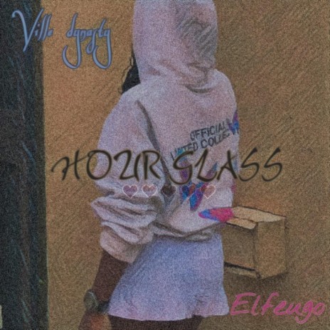 Hour glass ft. Elfuego | Boomplay Music