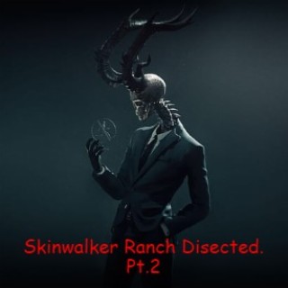 Skinwalker Ranch Pt.2