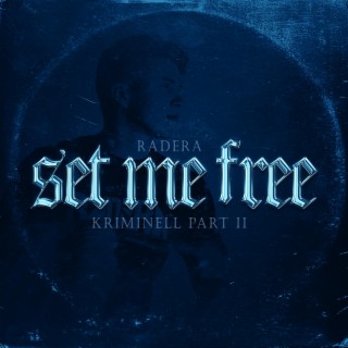 SET ME FREE (Kriminell Part II)