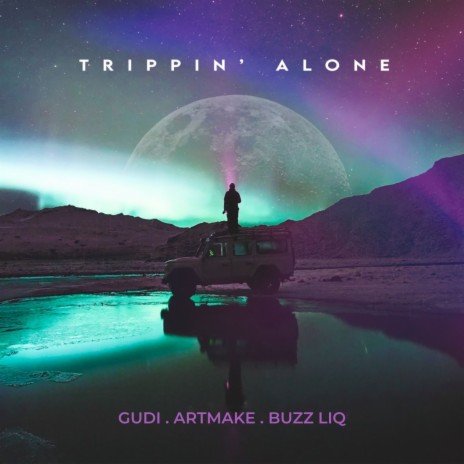 Trippin' Alone ft. Artmake & Buzz Liq | Boomplay Music