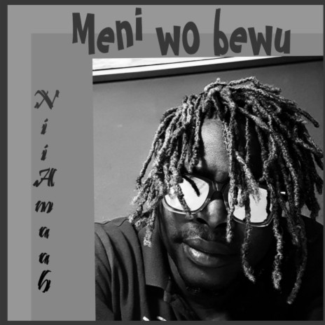 Meni Wo Bewu | Boomplay Music
