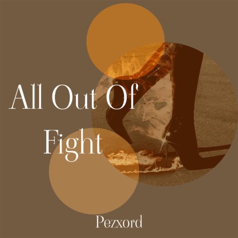 All Out of Fight | Boomplay Music